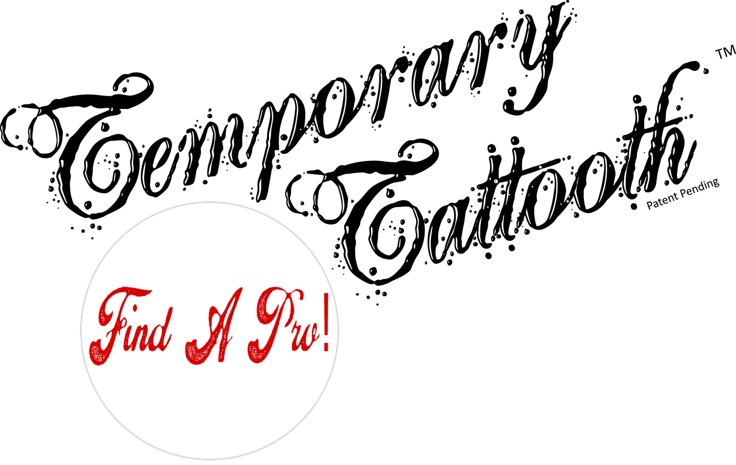 This is an image of the Temporary Tattooth Logo with a circle that says Find a Pro! It's to help people find professionals that can apply temporary tooth tattoos known as Temporary Tattooths.