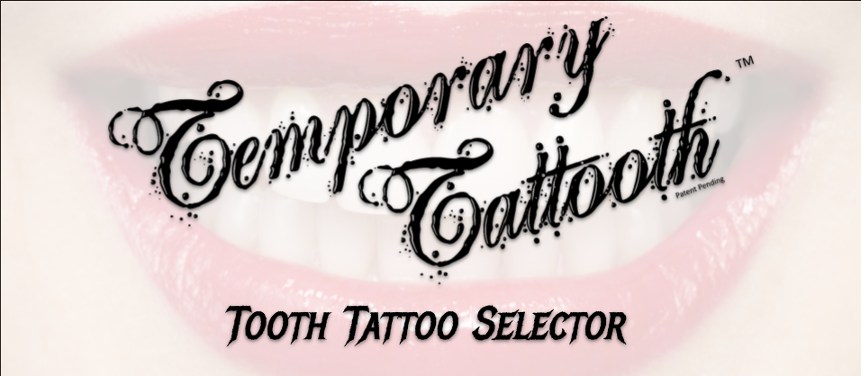 An image that says Temporary TattoothTooth Tattoo Selector. This image represents the process of choosing tooth tattoos for a custom bundle of Temporary Tattooths.