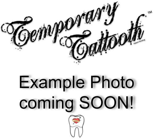 A placeholder photo for Temporary Tattooth example photos.  Actual pictures of tooth tattoos and tooth colorant examples coming soon!